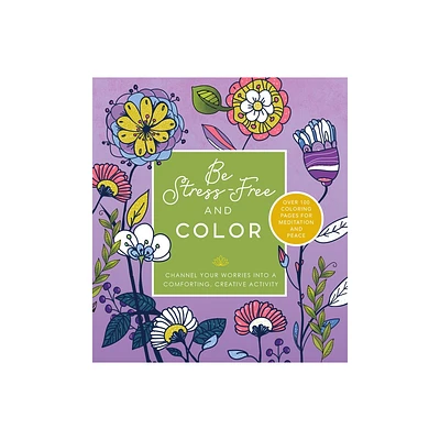 Be Stress Free and Color - (Chartwell Coloring Books) by Editors of Chartwell Books (Paperback)