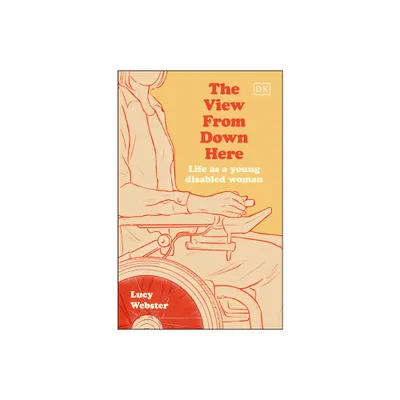 The View from Down Here - by Lucy Webster (Hardcover)