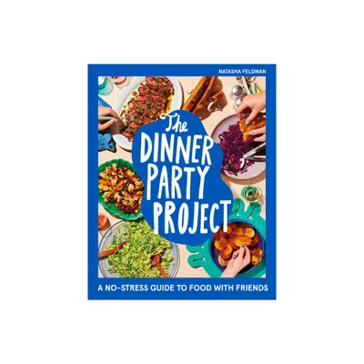 The Dinner Party Project - by Natasha Feldman (Hardcover)