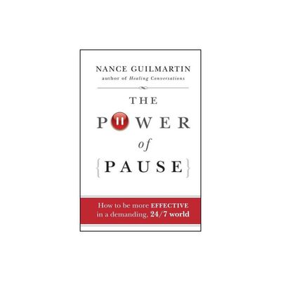 The Power of Pause - by Nance Guilmartin (Hardcover)