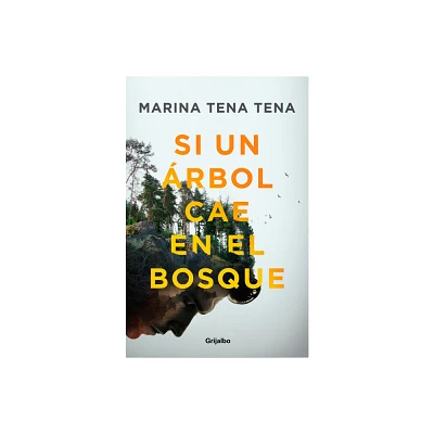 Si Un rbol Cae En El Bosque / If a Tree Falls in the Forest - by Marina Tena Tena (Paperback)