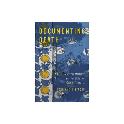 Documenting Death - by Adrienne E Strong (Paperback)