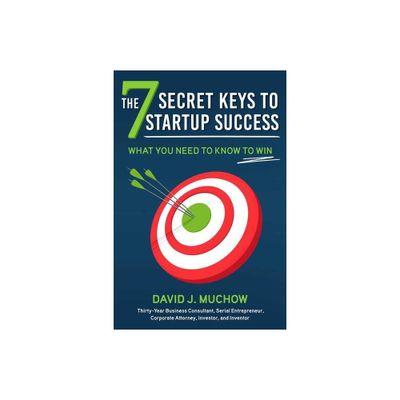 The 7 Secret Keys to Startup Success - by David J Muchow (Hardcover)