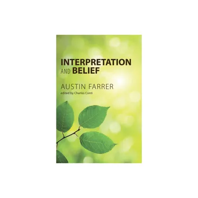 Interpretation and Belief - by Austin Farrer (Paperback)