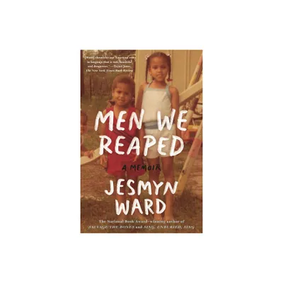 Men We Reaped - by Jesmyn Ward (Paperback)