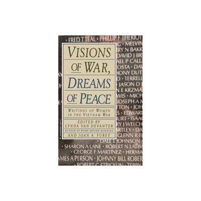 Visions of War, Dreams of Peace - by Lynda Van Devanter & Joan Furey (Paperback)