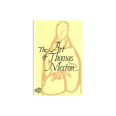 The Art of Thomas Merton - by Ross Labrie (Paperback)