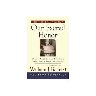 Our Sacred Honor - by William J Bennett (Paperback)