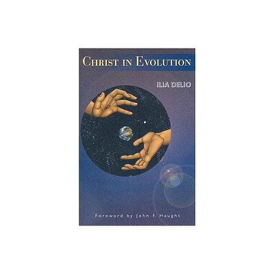 Christ in Evolution - by Ilia Delio (Paperback)