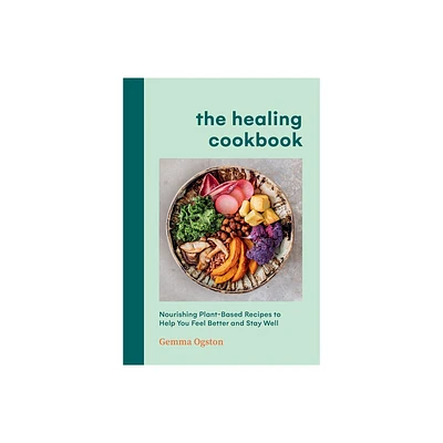 The Healing Cookbook - by Gemma Ogston (Hardcover)