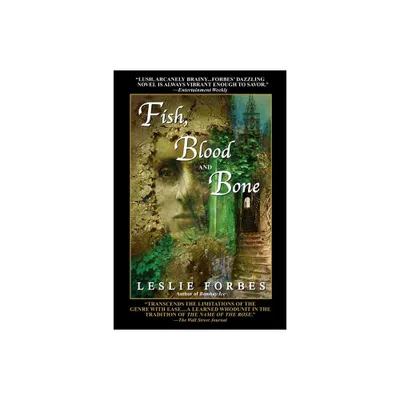 Fish, Blood and Bone - by Leslie Forbes (Paperback)