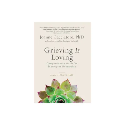 Grieving Is Loving - by Joanne Cacciatore (Paperback)