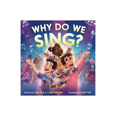 Why Do We Sing? - by Sam Tsui & Casey Breves (Hardcover)