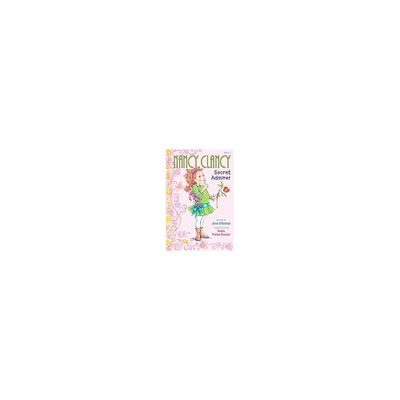 Nancy Clancy, Secret Admirer ( Fancy Nancy Chapter Books) (Hardcover) by Jane OConnor