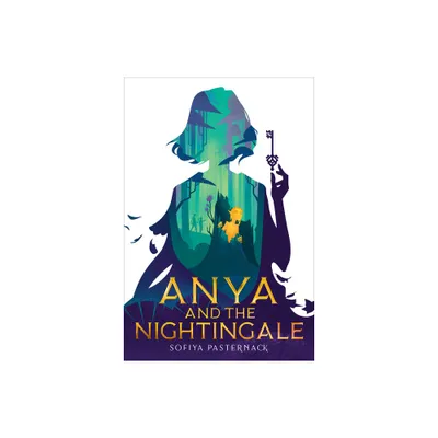 Anya and the Nightingale - by Sofiya Pasternack (Paperback)