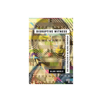 Disruptive Witness - by Alan Noble (Paperback)