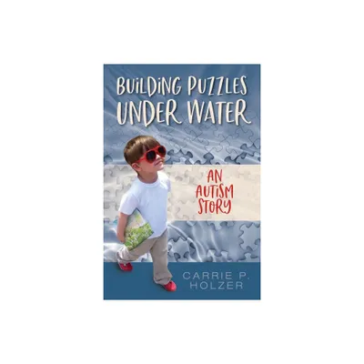 Building Puzzles Under Water - by Carrie P Holzer (Paperback)