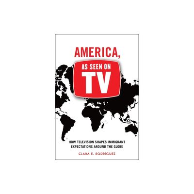 America, as Seen on TV - by Clara E Rodrguez (Paperback)