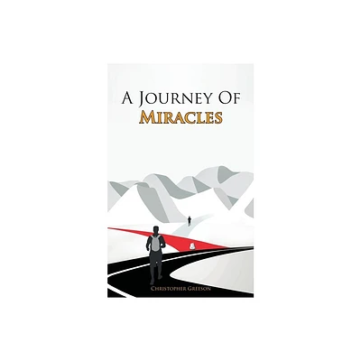 A Journey Of Miracles - by Christopher Greeson (Paperback)