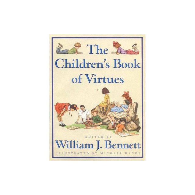 The Childrens Book of Virtues - by William J Bennett (Hardcover)