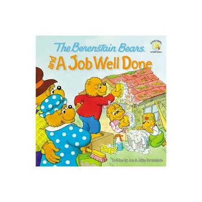 The Berenstain Bears and a Job Well Done - (Berenstain Bears/Living Lights: A Faith Story) by Jan Berenstain & Mike Berenstain (Paperback)