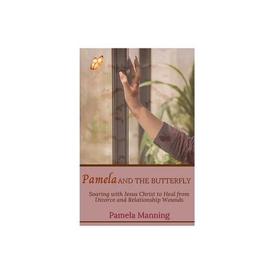 Pamela and the Butterfly - by Pamela Manning (Paperback)