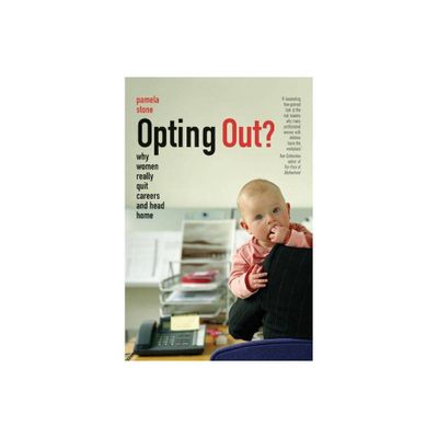 Opting Out? - by Pamela Stone (Paperback)