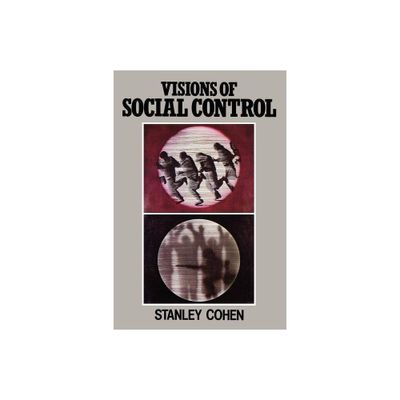 Visions of Social Control - by Stanley Cohen (Paperback)