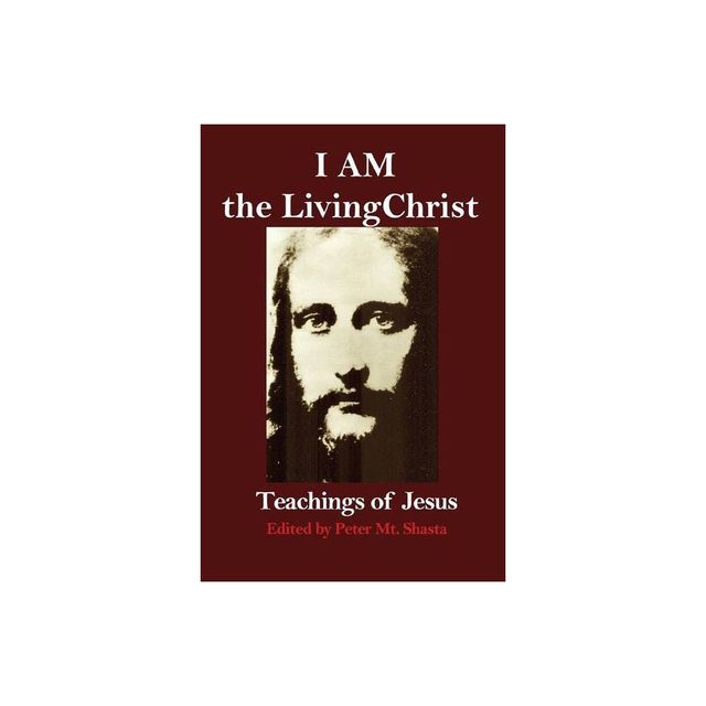 I AM the Living Christ - by Peter Mt Shasta (Paperback)