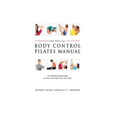 Official Body Control Pilates Manual - by Lynne Robinson & Gordon Thomson & Helge Fisher (Paperback)