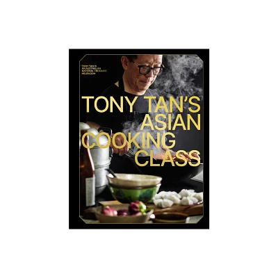 Tony Tans Asian Cooking Class - (Hardcover)