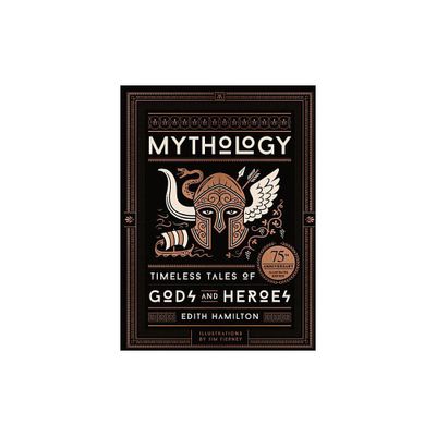 Mythology (75th Anniversary Illustrated Edition) - by Edith Hamilton (Hardcover)