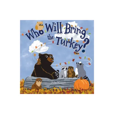 Who Will Bring the Turkey? - by Julia Inserro (Paperback)