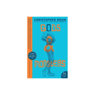 Gods and Monsters - by Christopher Bram (Paperback)