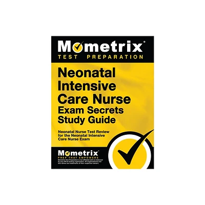 Neonatal Intensive Care Nurse Exam Secrets Study Guide - by Mometrix Nursing Certification Test Team (Paperback)