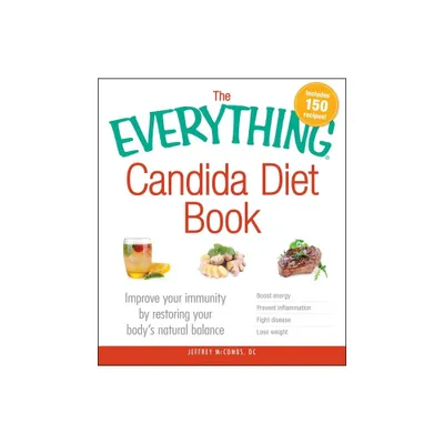 The Everything Candida Diet Book - (Everything(r)) by Jeffrey McCombs (Paperback)