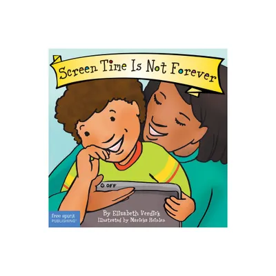 Screen Time Is Not Forever Board Book - (Best Behavior(r)) by Elizabeth Verdick