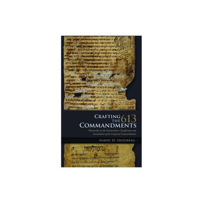 Crafting the 613 Commandments - by Albert D Friedberg (Paperback)