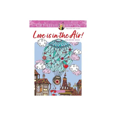 Creative Haven Love Is in the Air! Coloring Book - (Adult Coloring Books: Love & Romance) by Lindsey Boylan (Paperback)