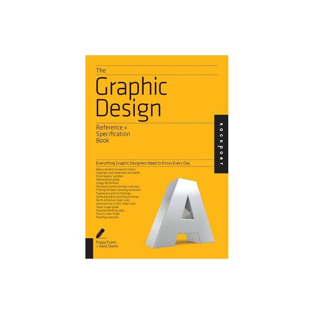 The Graphic Design Reference & Specification Book - by Poppy Evans & Aaris Sherin & Irina Lee (Paperback)