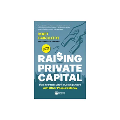 Raising Private Capital - by Matt Faircloth (Paperback)