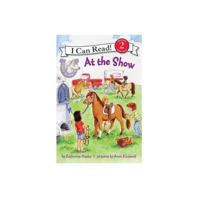 At the Show - (I Can Read Level 2) by Catherine Hapka (Paperback)