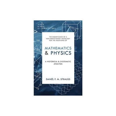 Mathematics & Physics - by Daniel Strauss (Paperback)