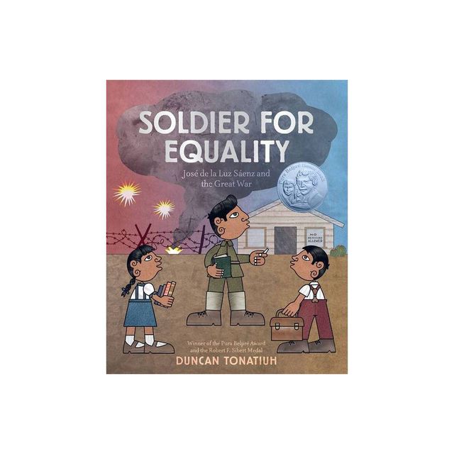 Soldier for Equality - by Duncan Tonatiuh (Hardcover)