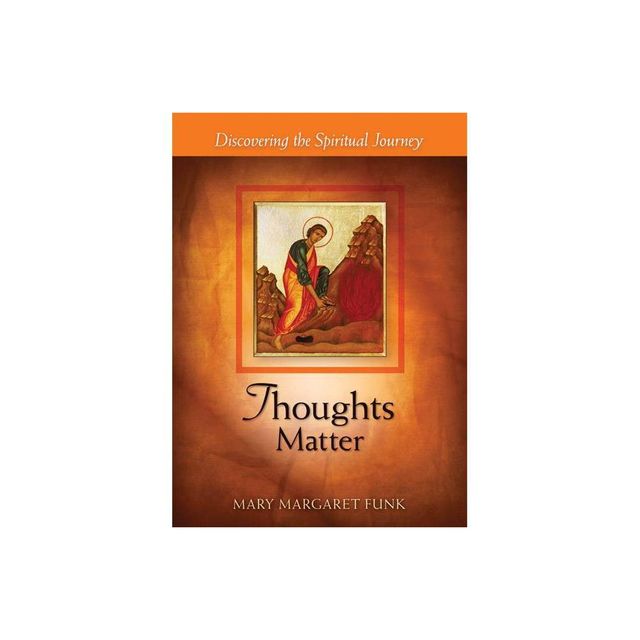 Thoughts Matter - (Matters) by Mary Margaret Funk (Paperback)