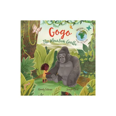 Gogo the Mountain Gorilla - by Beverly Jatwani (Hardcover)