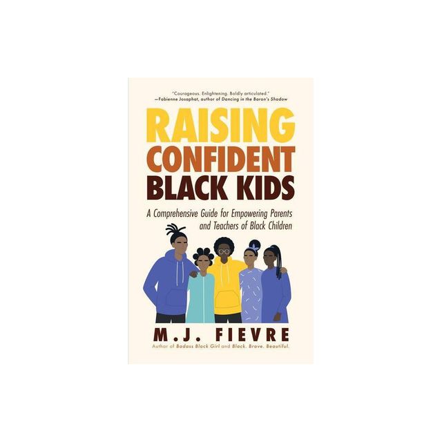 Raising Confident Black Kids - by M J Fievre (Paperback)