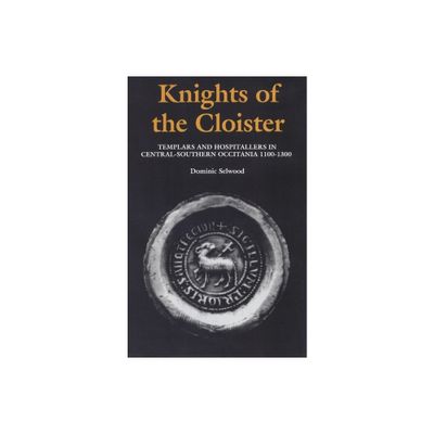 Knights of the Cloister - by Dominic Selwood (Paperback)