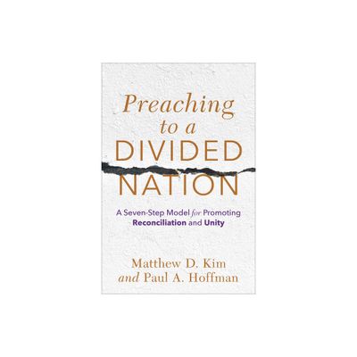 Preaching to a Divided Nation - by Matthew D Kim & Paul A Hoffman (Paperback)