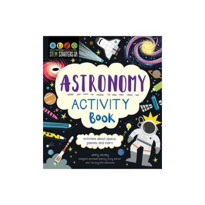 Stem Starters for Kids Astronomy Activity Book - by Jenny Jacoby (Paperback)